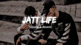 Jatt Life (Slowed + Reverb)