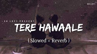 Tere Hawale (Lofi)