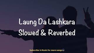 Laung Da Lashkara (Slowed & Reverb)