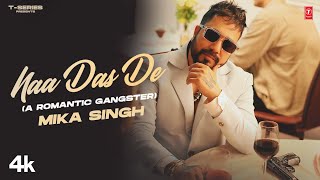 Naa Das De - Mika Singh