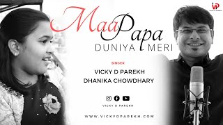 Maa Papa Duniya Meri