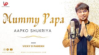 Mummy Papa Aapko Shukriya