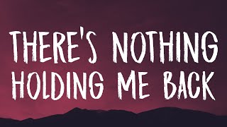 There's Nothing Holding Me Back