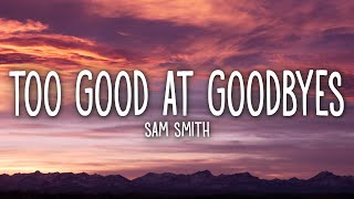 Too Good At Goodbyes