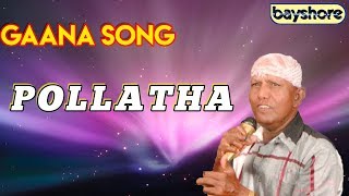 Pollatha - Gaana